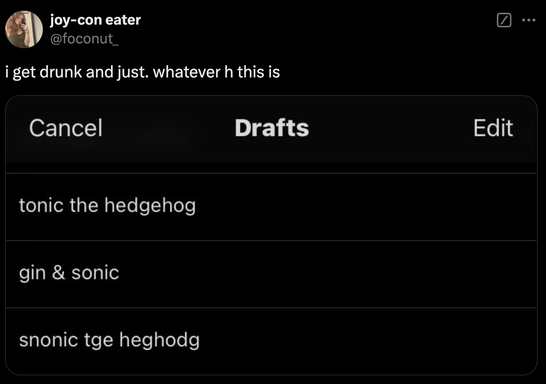 screenshot - joycon eater i get drunk and just. whatever h this is Cancel tonic the hedgehog gin & sonic snonic tge heghodg Drafts Edit